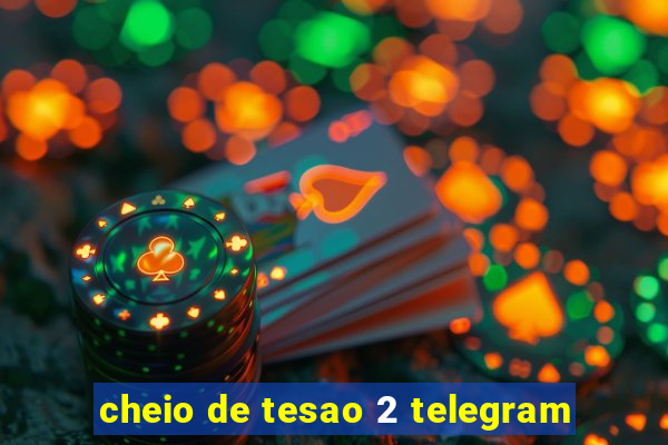 cheio de tesao 2 telegram